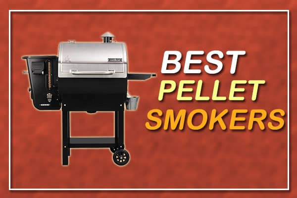 The Best Pellet Smokers for 2023 Reviews And Buyer’s Guide